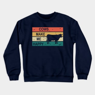 Cows Make Me Happy - Cute Vintage Retro Design Crewneck Sweatshirt